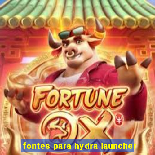 fontes para hydra launcher